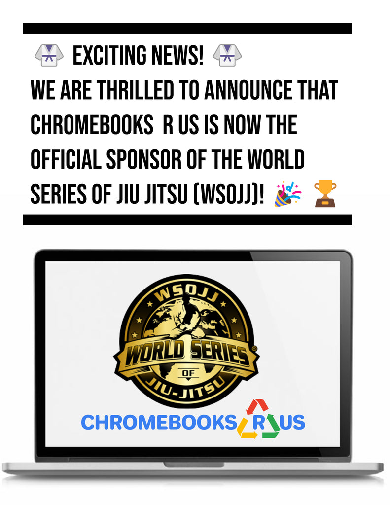 Chromebooks R Us Joins Forces with the World Series of Jiu Jitsu: Celebrating a Thrilling Partnership